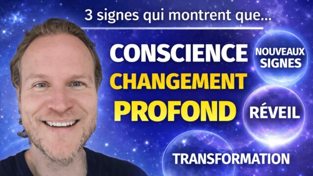 Ces 3 signes montrent que votre conscience change profondément(1)