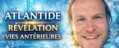 Deux vies en Atlantide… une expérience qui a tout changé