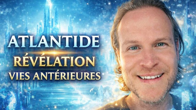 Deux vies en Atlantide… une expérience qui a tout changé