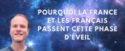 Pourquoi la france et les français passent cette phase d'éveil