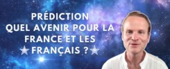 Prédiction, Canalisation, Quel avenir pour la France et les Français
