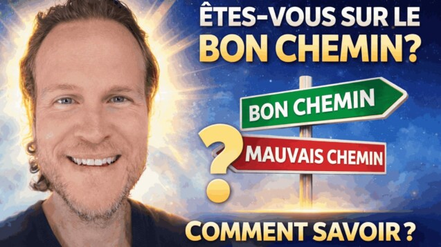 Comment savoir si vous êtes sur le bon chemin